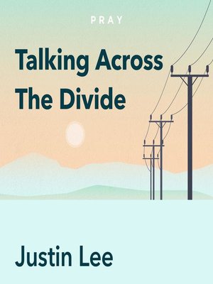 cover image of Talking Across the Divide, by Justin Lee
